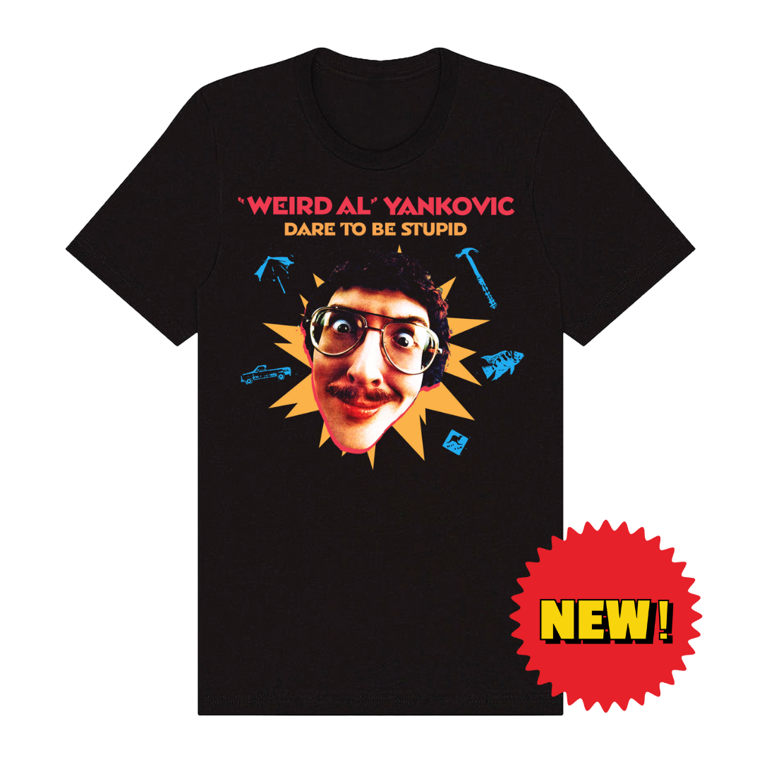 Dare To Be Stupid T-Shirt