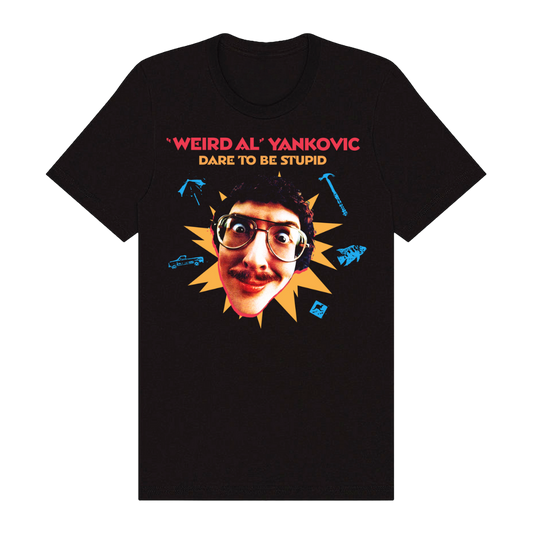 Dare To Be Stupid T-Shirt