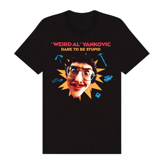 Dare to Be Stupid Tee